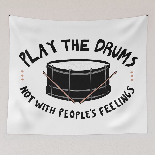Item preview, Play the Drums, Not With People's Feelings designed and sold by Roxee Jo.