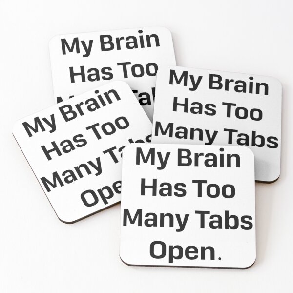 Item preview, My Brain Has Too Many Tabs Open. designed and sold by VersatileStudio.