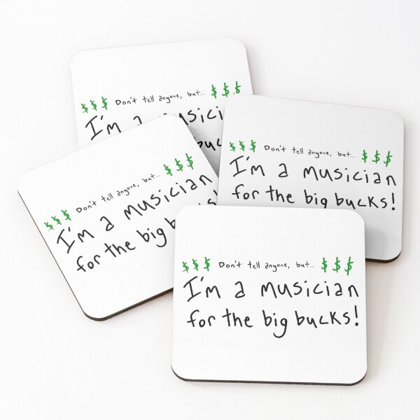 Item preview, Don't Tell Anyone, But I'm a Musician for the Big Bucks! designed and sold by Roxee Jo.