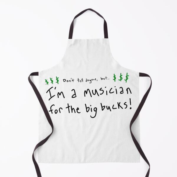 Item preview, Don't Tell Anyone, But I'm a Musician for the Big Bucks! designed and sold by Roxee Jo.