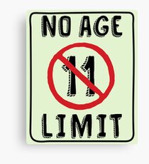 No Age Limit 11th Birthday Gifts Funny B-day for 11 Year Old Canvas Print