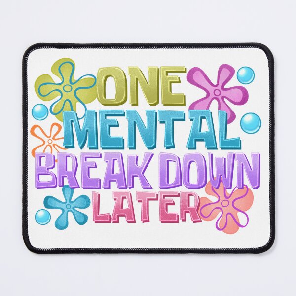 Item preview, One mental breakdown later designed and sold by newlifetees.