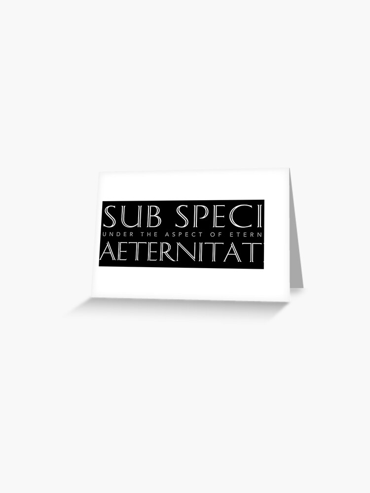 Carte De Vœux Citation Latine Sub Specie Aeternitatis Sous L Aspect De L Eternite Par Elvindantes Redbubble