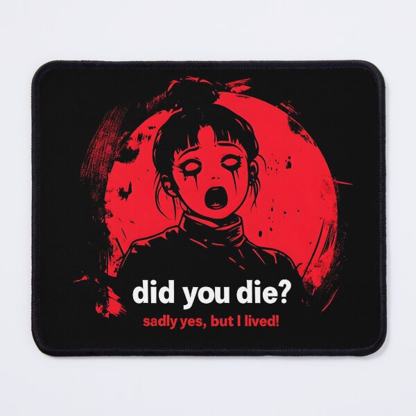 Item preview, did you die? sadly yes but I lived - Scared Red Anime Girl designed and sold by Cynora.