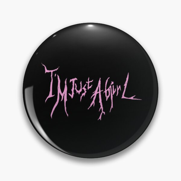 Item preview, I'm Just a Girl - Metal (Bubblegum) designed and sold by CryptQueen.