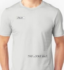 This looks bad Unisex T-Shirt