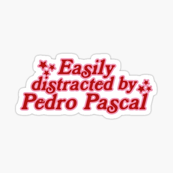 Item preview, Pedro Pascal, Easily distracted by designed and sold by baranskini.