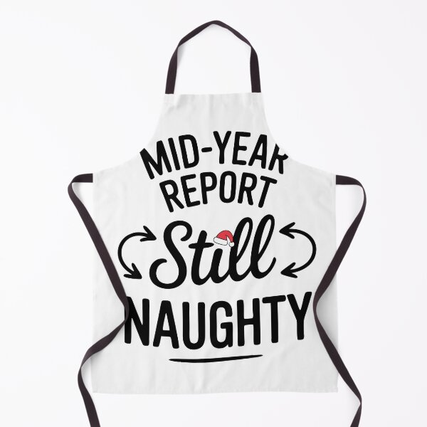 Item preview, Mid Year Report Still Naughty – Funny Christmas in July designed and sold by TRTrendyHouse.