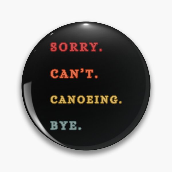 Item preview, Retro Canoeing Sorry Can't Canoeing Bye Funny Canoeing - canoeing Lover designed and sold by Wiss2Arts.
