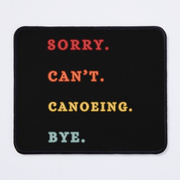 Item preview, Retro Canoeing Sorry Can't Canoeing Bye Funny Canoeing - canoeing Lover designed and sold by Wiss2Arts.