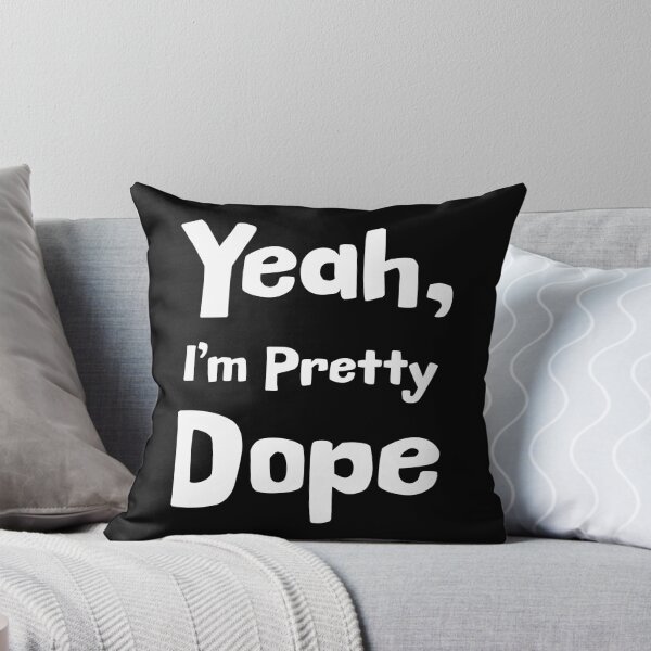 Item preview, Yeah, I'm Pretty Dope designed and sold by Epic Splash Graphics.