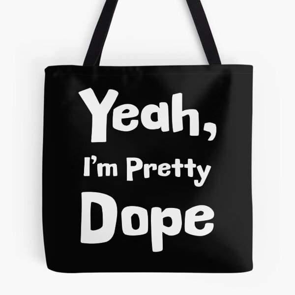 Item preview, Yeah, I'm Pretty Dope designed and sold by Epic Splash Graphics.