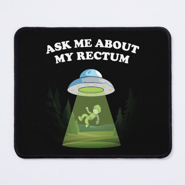 Item preview, Ask Me About My Rectum Funny UFO Alien Abduction  designed and sold by messy-nessie.