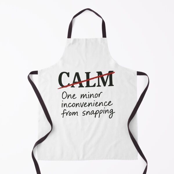 Item preview, Calm? No. One minor inconvenience from snapping. designed and sold by BarelyDesigned.