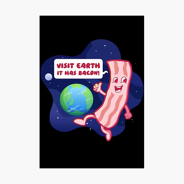 Item preview, Visit Earth, it has bacon funny designed and sold by messy-nessie.