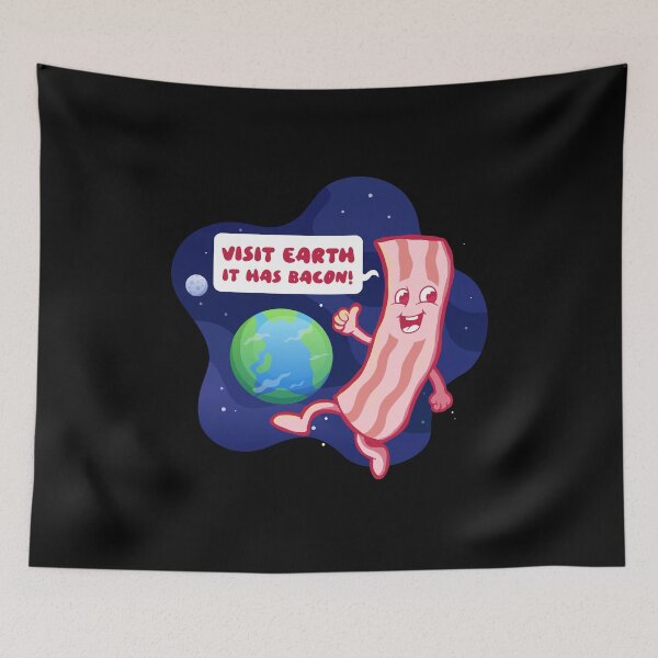 Item preview, Visit Earth, it has bacon funny bacon joke design designed and sold by messy-nessie.