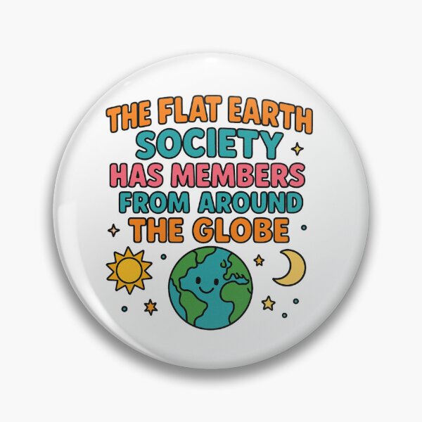 Item preview, The Flat Earth Society Has Members From Around The Globe designed and sold by Counter Signal.
