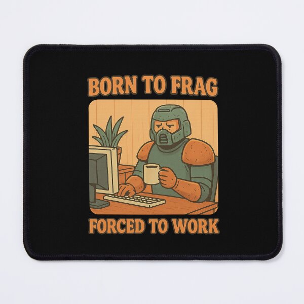 Item preview, Born to Frag, Forced to Work – Retro Gamer Office Life Meme Design designed and sold by DJCApparel.