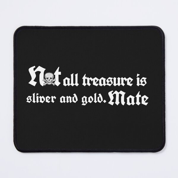 Item preview, Not all treasure is silver and gold. Mate by aboutthe sea designed and sold by aboutthesea.