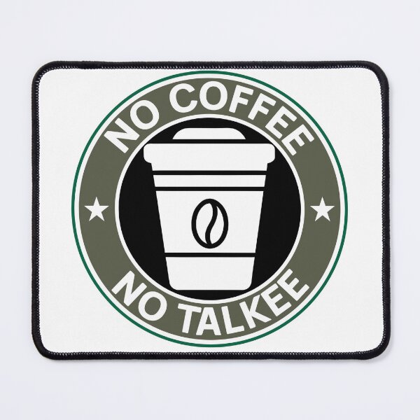 Item preview, No Coffee No Talkee funny designed and sold by Bondrewd1.
