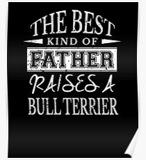 Best Dog Dad Ever Best Father Bull Terrier Poster