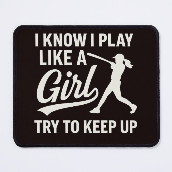 Item preview, I KNOW I PLAY LIKE A GIRL – TRY TO KEEP UP designed and sold by FrameFlow.