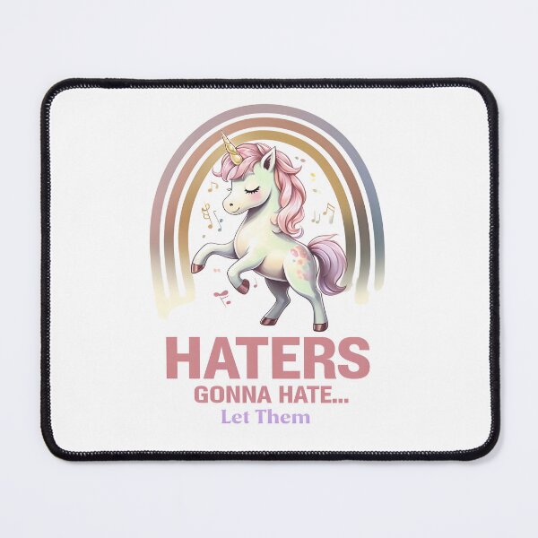 Item preview, Unicorn's Message: Haters Gonna Hate designed and sold by ArtisticDesignsbyLinda.
