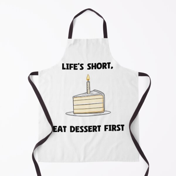 Item preview, Life's Short, Eat Dessert First designed and sold by allogy.