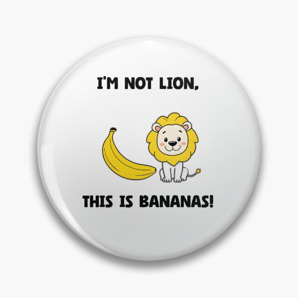 Item preview, I'm Not Lion, This is Bananas! designed and sold by allogy.