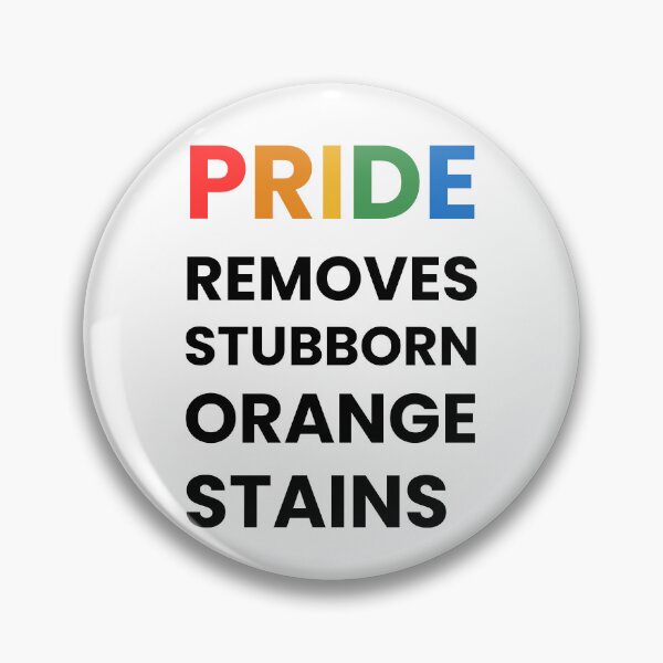 Item preview, Pride Removes Stubborn Orange Stains designed and sold by Bad Unicorn.