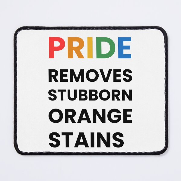 Item preview, Pride Removes Stubborn Orange Stains designed and sold by Bad Unicorn.