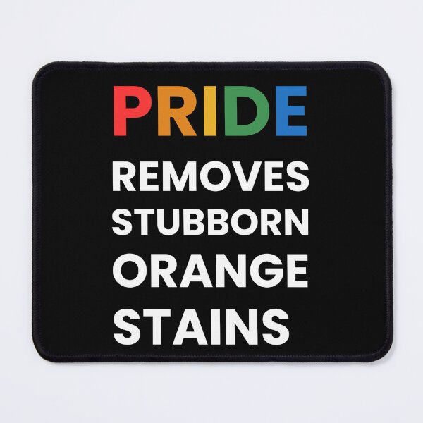 Item preview, Pride Removes Stubborn Orange Stains designed and sold by Bad Unicorn.