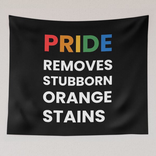 Item preview, Pride Removes Stubborn Orange Stains designed and sold by Bad Unicorn.