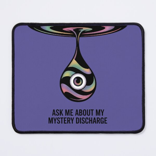 Item preview, Ask Me About My Mystery Discharge Sarcastic Humor designed and sold by SurrealArtSzysz.