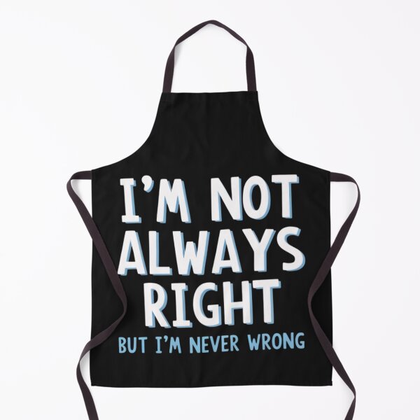 Item preview, I'm not always right, but i'm never wrong designed and sold by BugiDesignArt.