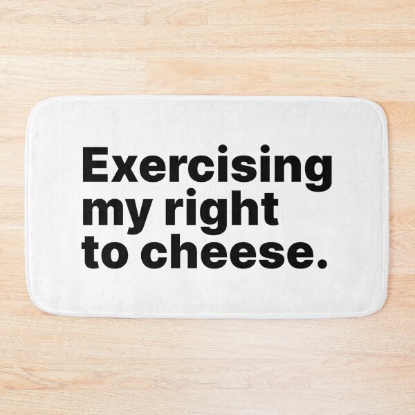 Item preview, Exercising my right to cheese | Black text designed and sold by ThingsOnTees.