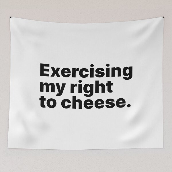 Item preview, Exercising my right to cheese | Black text designed and sold by ThingsOnTees.