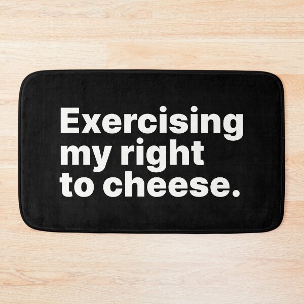 Item preview, Exercising my right to cheese | White text designed and sold by ThingsOnTees.