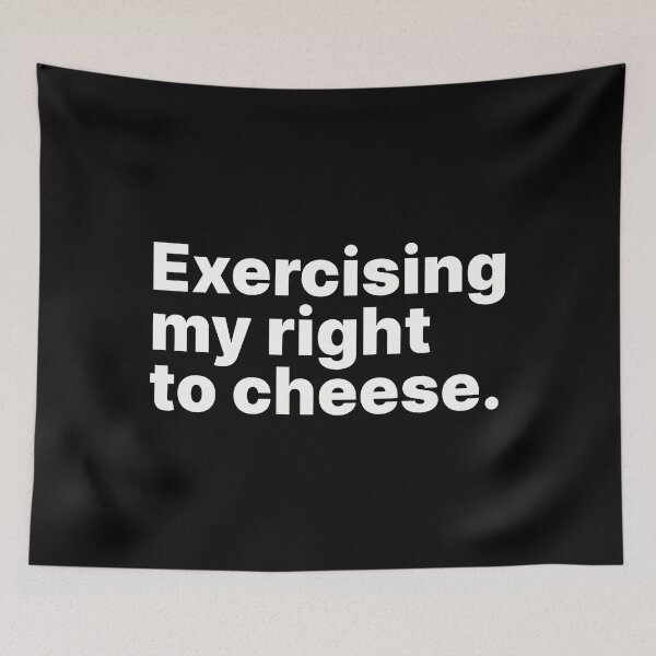 Item preview, Exercising my right to cheese | White text designed and sold by ThingsOnTees.