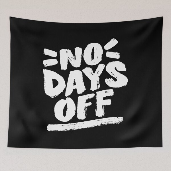 Item preview, no days off designed and sold by hassanaljaziri.