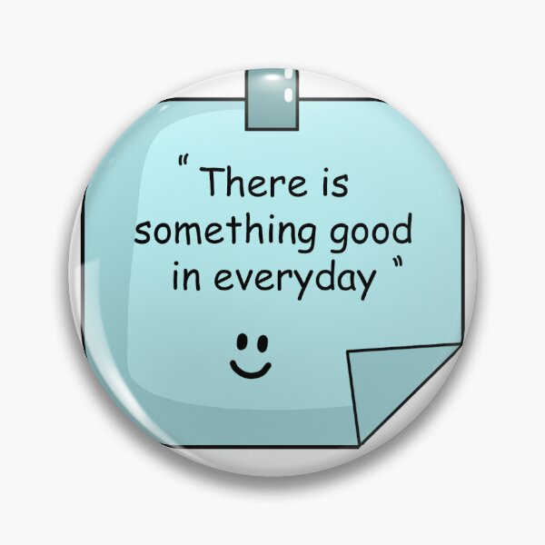 Item preview, There Is Something Good in Every Day – Daily Positivity Reminder designed and sold by GriffinRey.