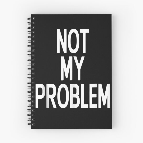 Item preview, Not My Problem Funny Sarcastic Statement Novelty Graphic designed and sold by Winther-Art.