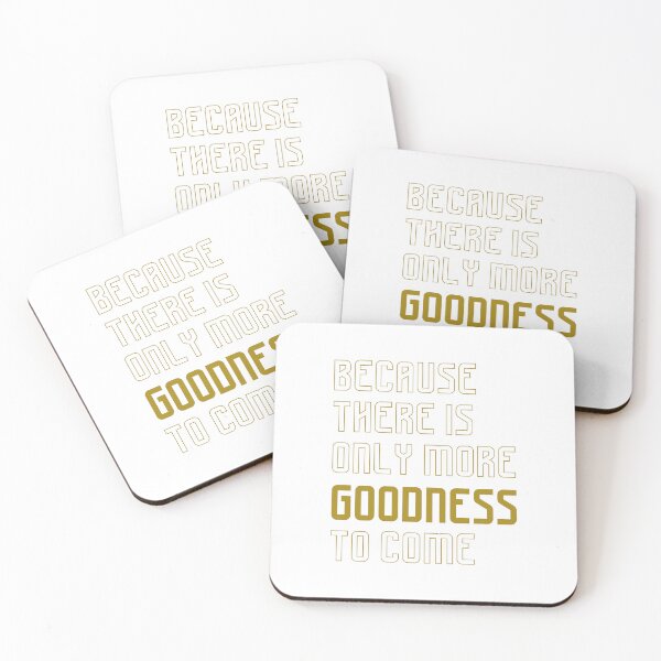 Item preview, Because There Is Only More Goodness to Come, Unique designed and sold by villacreativa.