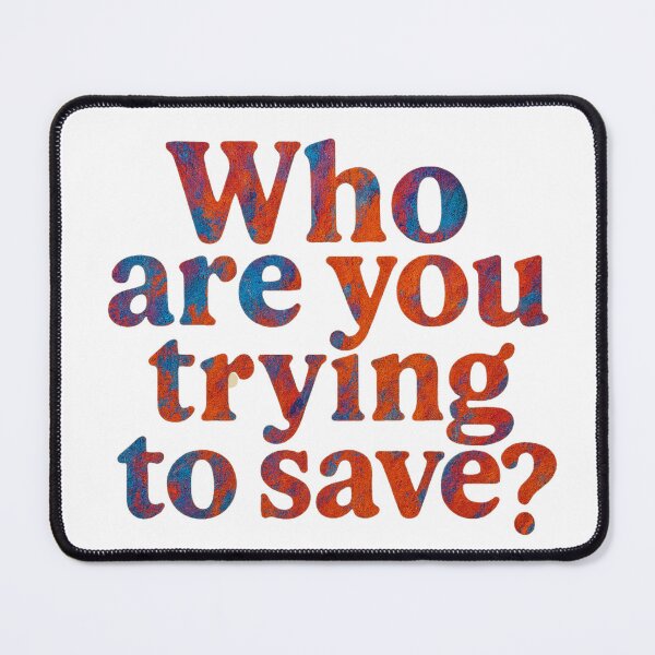 Item preview, Who are you trying to save?  designed and sold by TherapyVibes.