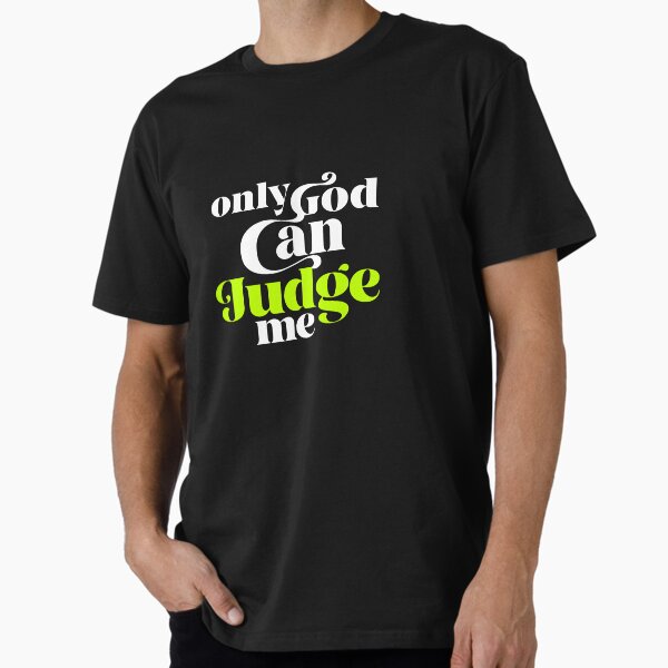 Item preview, Only God Can Judge Me - Typography T-shirt designed and sold by DesigOnex.