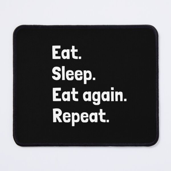 Item preview, Eat. Sleep. Eat again. Repeat. designed and sold by Krakspred.
