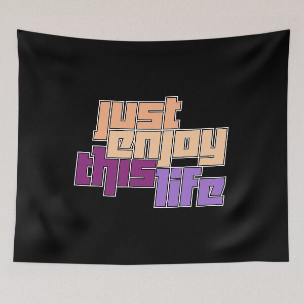 Item preview, Just Enjoy This Life Tshirt designed and sold by SixtyOneDesign.
