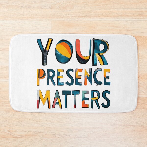 Item preview, Your Presence Matters! designed and sold by TherapyVibes.