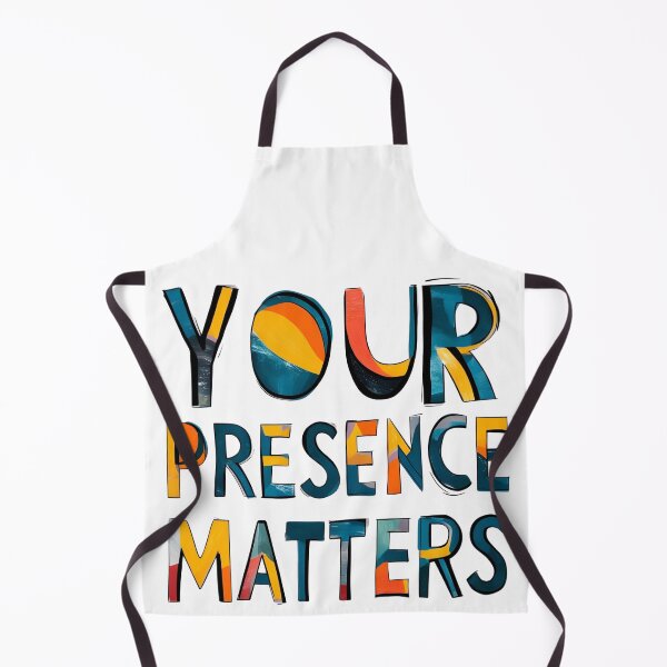 Item preview, Your Presence Matters! designed and sold by TherapyVibes.