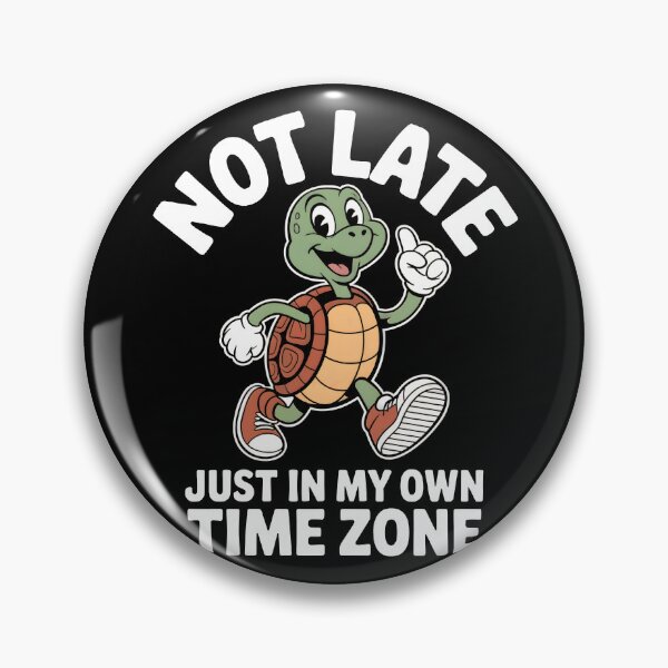 Item preview, Not Late Just In My Own Time Zone Funny Tortoise Design designed and sold by Altered Pixels.